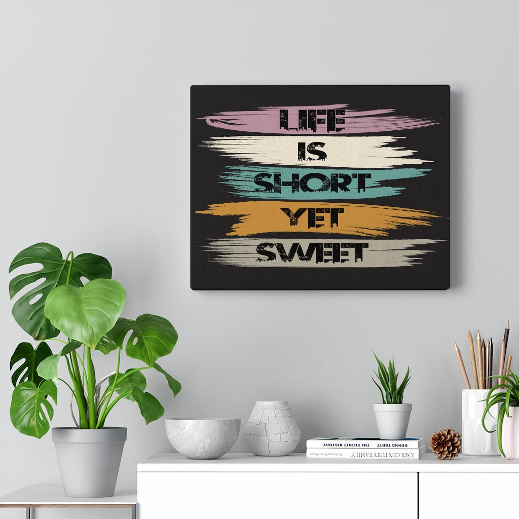 Scripture Walls Inspirational Wall Art Life Is Short Yet Sweet Black Wall Art Motivation Wall Decor for Home Office Gym Inspiring Success Quote Print Ready to Hang Unframed-Express Your Love Gifts
