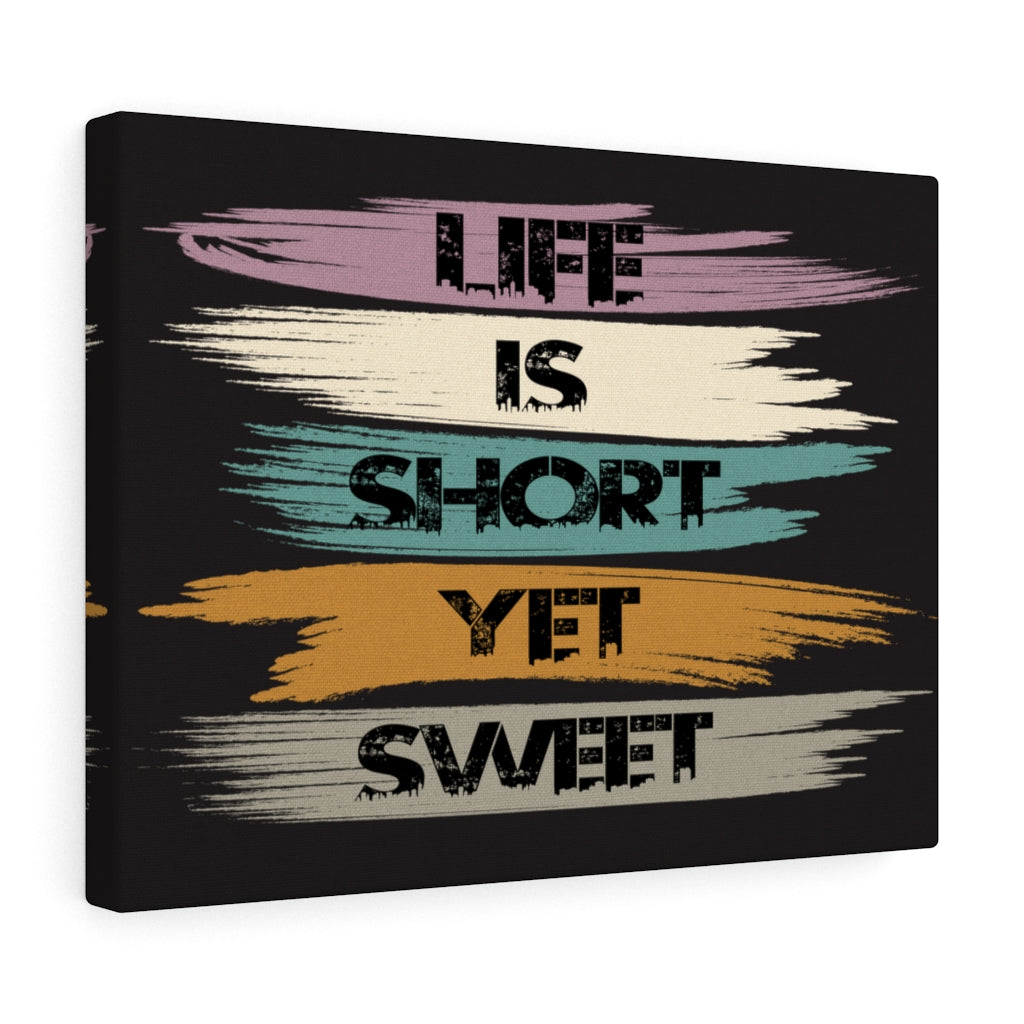 Scripture Walls Inspirational Wall Art Life Is Short Yet Sweet Black Wall Art Motivation Wall Decor for Home Office Gym Inspiring Success Quote Print Ready to Hang Unframed-Express Your Love Gifts
