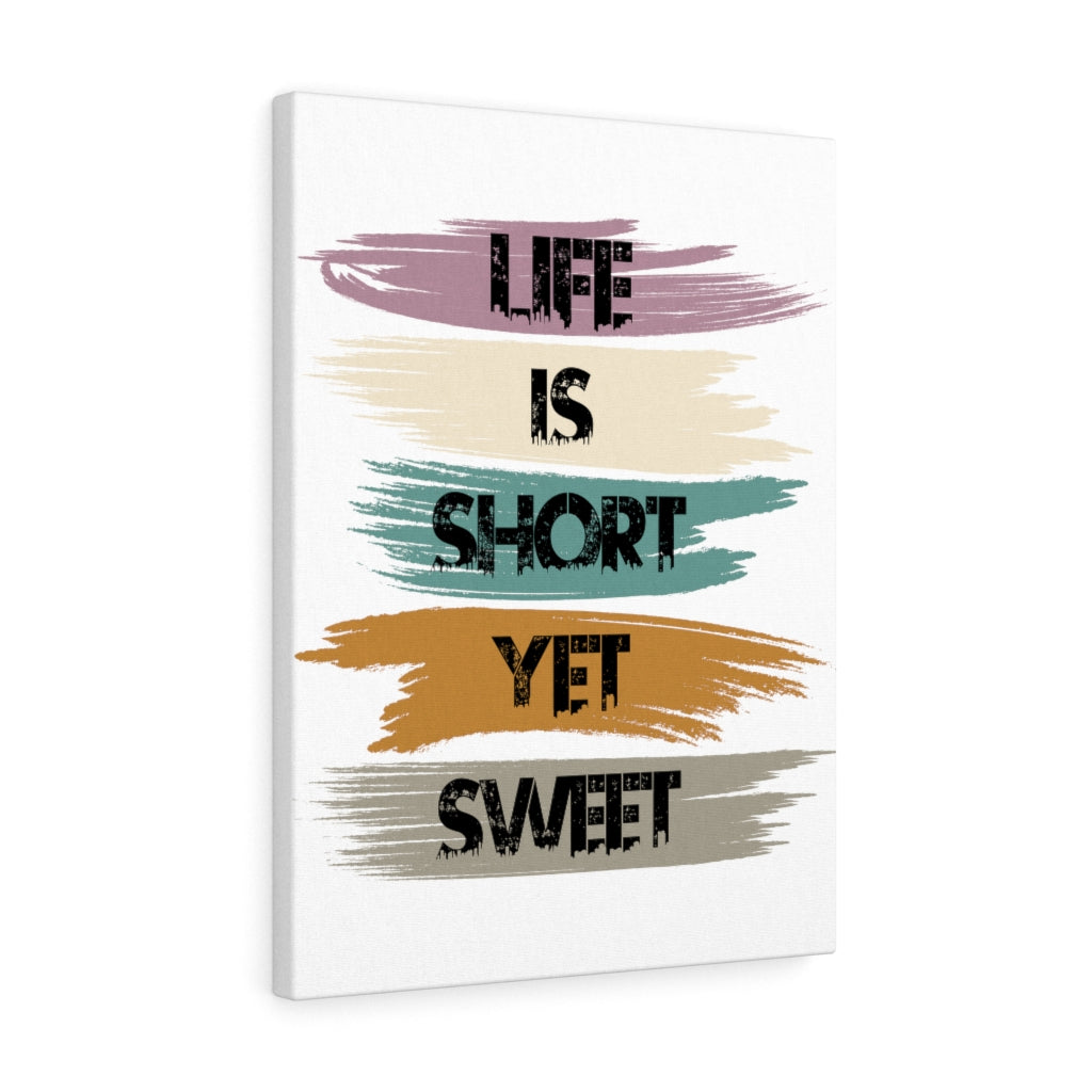 Scripture Walls Inspirational Wall Art Life Is Short Yet Sweet Wall Art Motivation Wall Decor for Home Office Gym Inspiring Success Quote Print Ready to Hang Unframed-Express Your Love Gifts