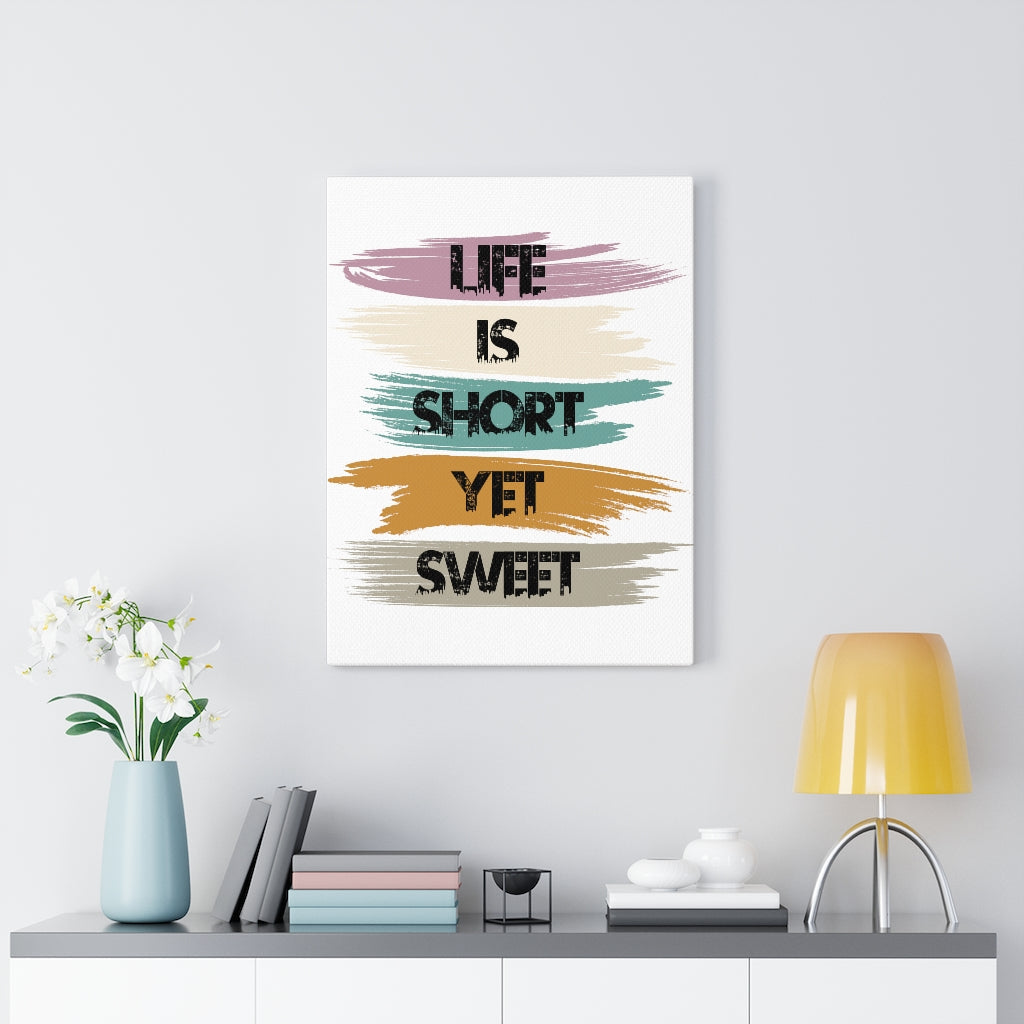 Scripture Walls Inspirational Wall Art Life Is Short Yet Sweet Wall Art Motivation Wall Decor for Home Office Gym Inspiring Success Quote Print Ready to Hang Unframed-Express Your Love Gifts