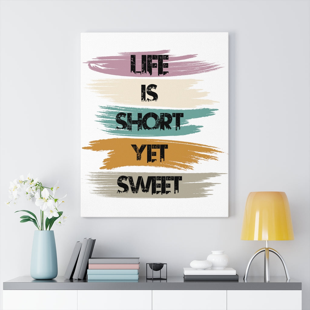 Scripture Walls Inspirational Wall Art Life Is Short Yet Sweet Wall Art Motivation Wall Decor for Home Office Gym Inspiring Success Quote Print Ready to Hang Unframed-Express Your Love Gifts