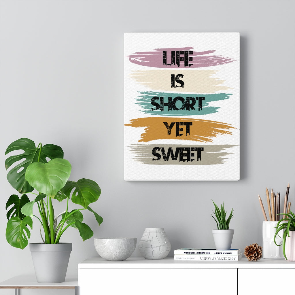 Scripture Walls Inspirational Wall Art Life Is Short Yet Sweet Wall Art Motivation Wall Decor for Home Office Gym Inspiring Success Quote Print Ready to Hang Unframed-Express Your Love Gifts
