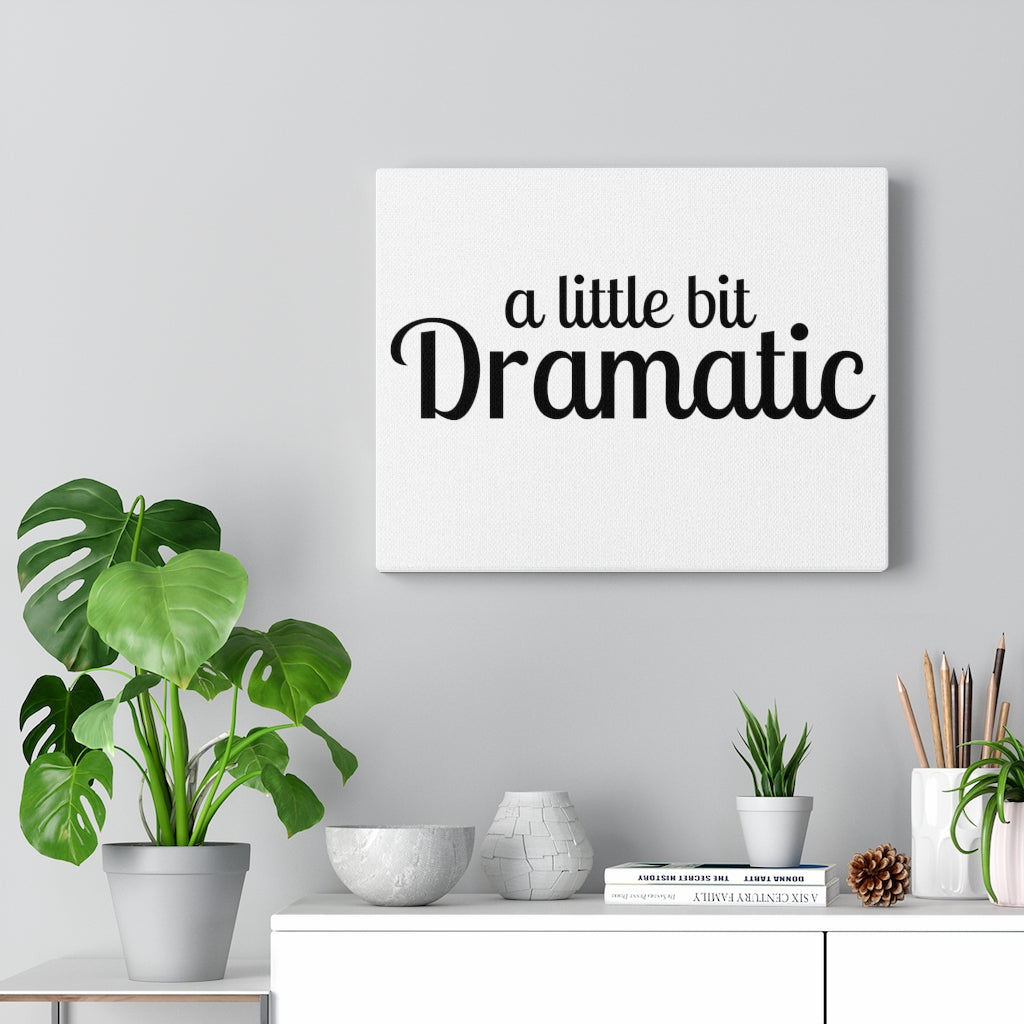 Scripture Walls Inspirational Wall Art Little Bit Dramatic Wall Art Motivation Wall Decor for Home Office Gym Inspiring Success Quote Print Ready to Hang Unframed-Express Your Love Gifts