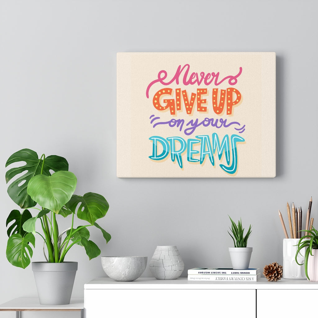 Scripture Walls Inspirational Wall Art Never Give Up On Your Dreams Colors Wall Art Motivational Motto Inspiring Prints Artwork Decor Ready to Hang Unframed-Express Your Love Gifts