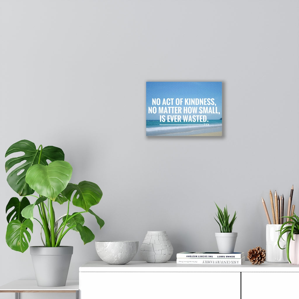 Scripture Walls Inspirational Wall Art No Act Of Kindness Motivational Print Ready to Hang Artwork Unframed-Express Your Love Gifts