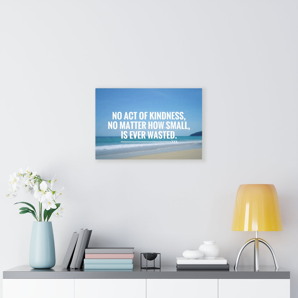 Scripture Walls Inspirational Wall Art No Act Of Kindness Motivational Print Ready to Hang Artwork Unframed-Express Your Love Gifts