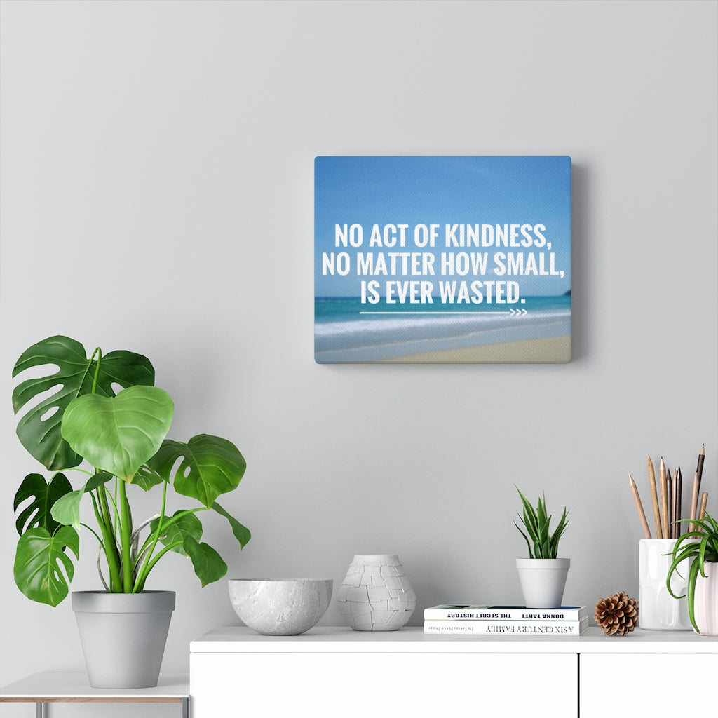Scripture Walls Inspirational Wall Art No Act Of Kindness Motivational Print Ready to Hang Artwork Unframed-Express Your Love Gifts