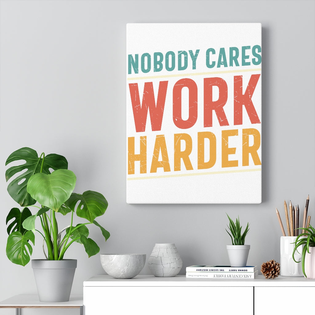 Scripture Walls Inspirational Wall Art Nobody CAres Work Harder Wall Art Motivation Wall Decor for Home Office Gym Inspiring Success Quote Print Ready to Hang Unframed-Express Your Love Gifts