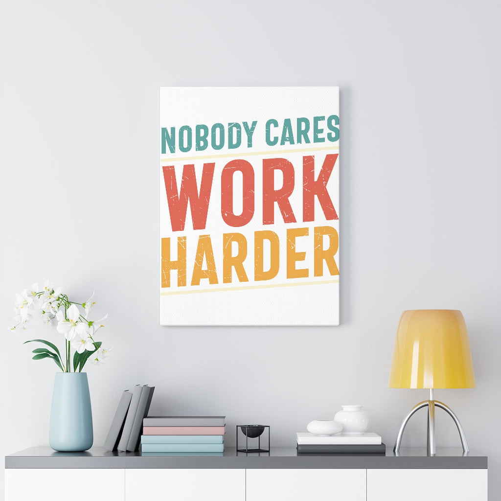 Scripture Walls Inspirational Wall Art Nobody CAres Work Harder Wall Art Motivation Wall Decor for Home Office Gym Inspiring Success Quote Print Ready to Hang Unframed-Express Your Love Gifts