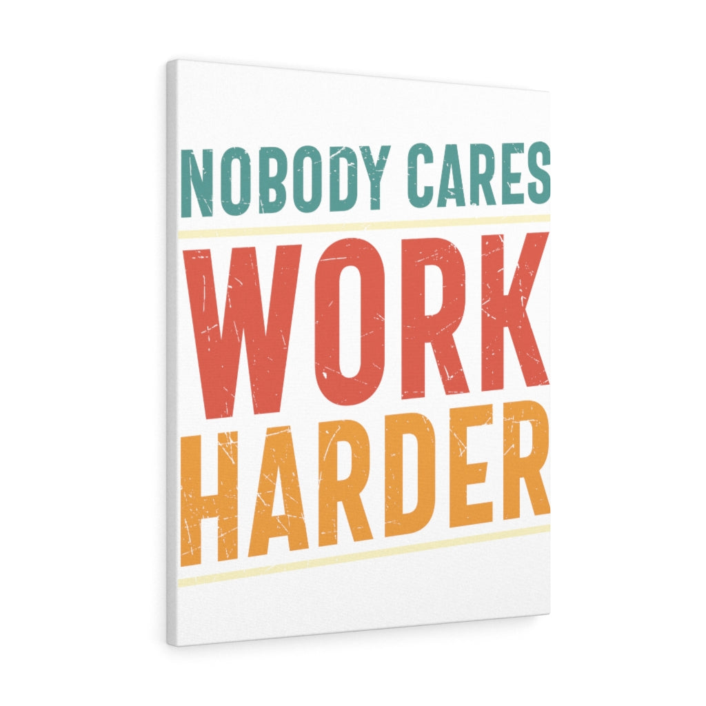 Scripture Walls Inspirational Wall Art Nobody CAres Work Harder Wall Art Motivation Wall Decor for Home Office Gym Inspiring Success Quote Print Ready to Hang Unframed-Express Your Love Gifts