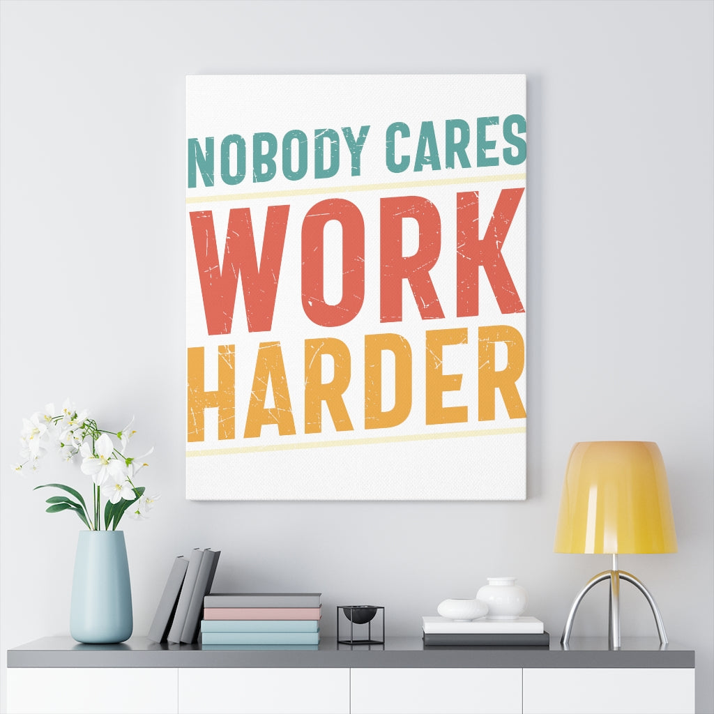 Scripture Walls Inspirational Wall Art Nobody CAres Work Harder Wall Art Motivation Wall Decor for Home Office Gym Inspiring Success Quote Print Ready to Hang Unframed-Express Your Love Gifts