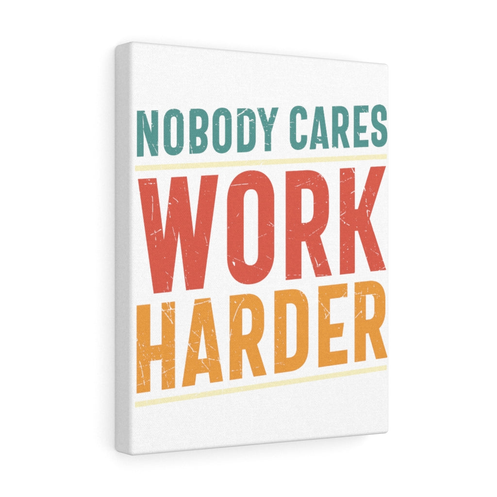 Scripture Walls Inspirational Wall Art Nobody CAres Work Harder Wall Art Motivation Wall Decor for Home Office Gym Inspiring Success Quote Print Ready to Hang Unframed-Express Your Love Gifts