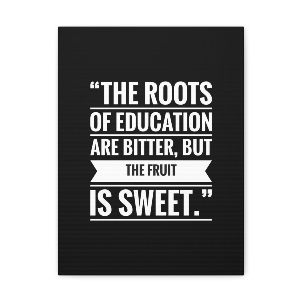 Scripture Walls Inspirational Wall Art Roots Of Education Are Bitter Motivation Wall Decor for Home Office Gym Inspiring Success Quote Print Ready to Hang Unframed-Express Your Love Gifts