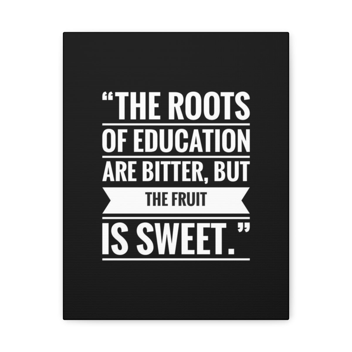 Scripture Walls Inspirational Wall Art Roots Of Education Are Bitter Motivation Wall Decor for Home Office Gym Inspiring Success Quote Print Ready to Hang Unframed-Express Your Love Gifts