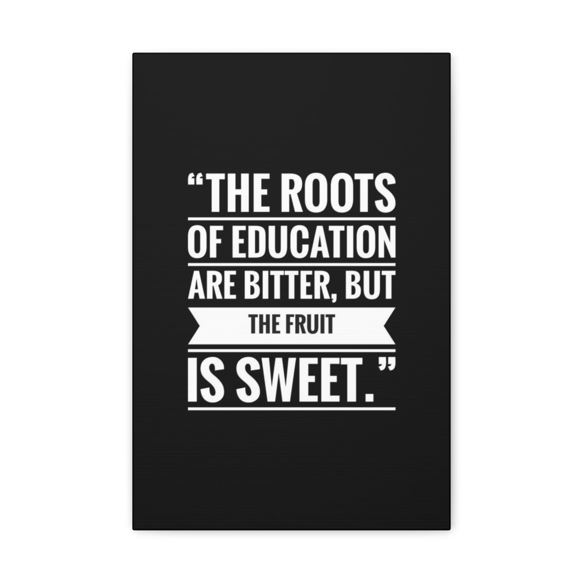 Scripture Walls Inspirational Wall Art Roots Of Education Are Bitter Motivation Wall Decor for Home Office Gym Inspiring Success Quote Print Ready to Hang Unframed-Express Your Love Gifts