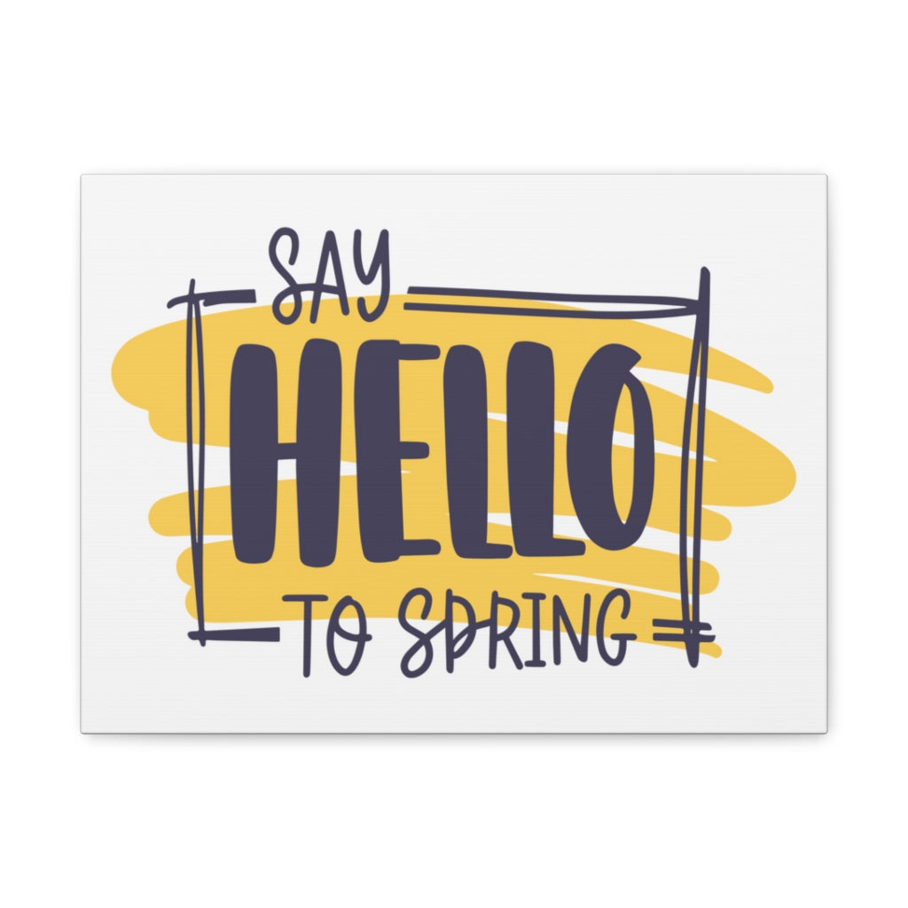 Scripture Walls Inspirational Wall Art Say Hello To Spring Motivation Wall Decor for Home Office Gym Inspiring Success Quote Print Ready to Hang Unframed-Express Your Love Gifts