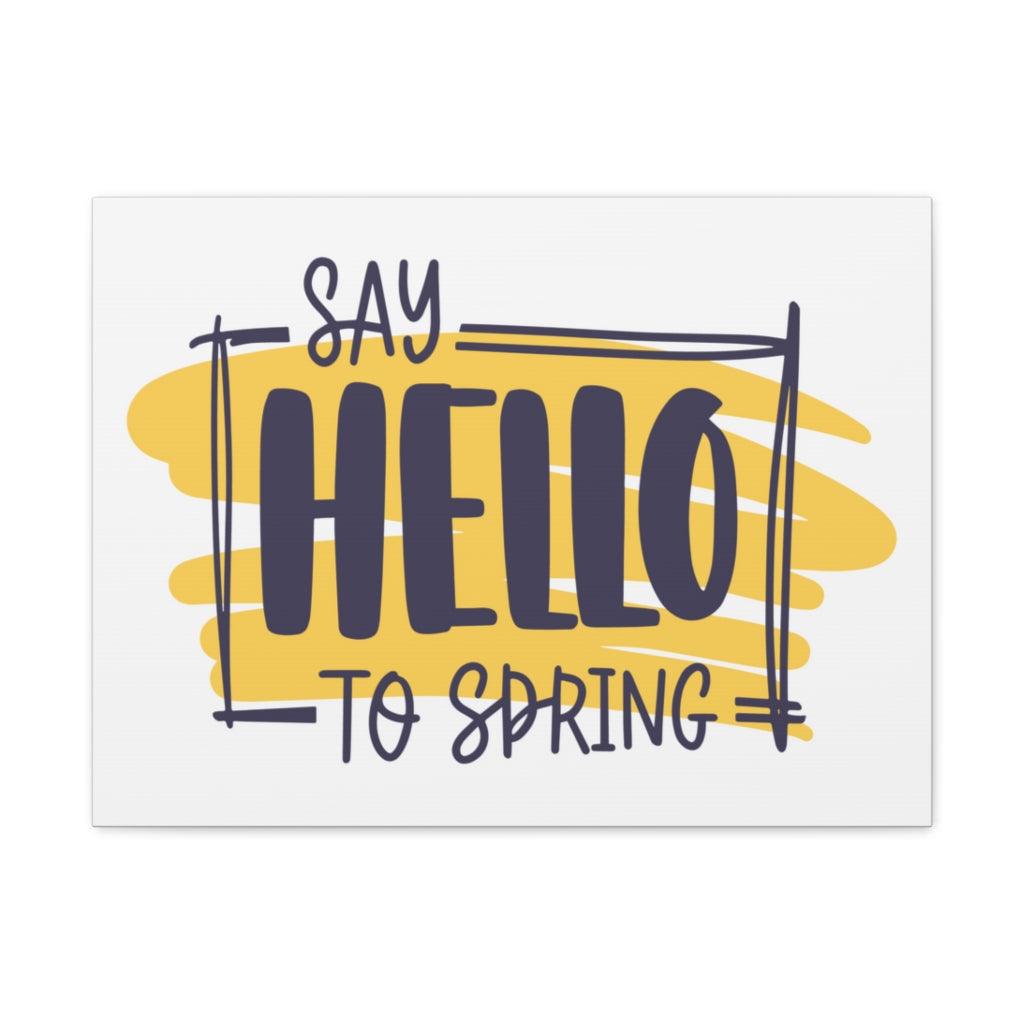 Scripture Walls Inspirational Wall Art Say Hello To Spring Motivation Wall Decor for Home Office Gym Inspiring Success Quote Print Ready to Hang Unframed-Express Your Love Gifts