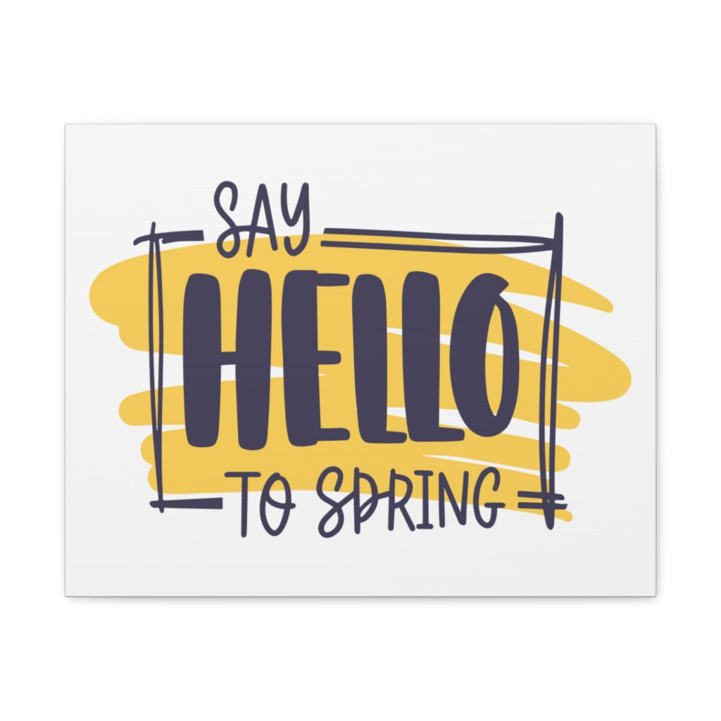 Scripture Walls Inspirational Wall Art Say Hello To Spring Motivation Wall Decor for Home Office Gym Inspiring Success Quote Print Ready to Hang Unframed-Express Your Love Gifts