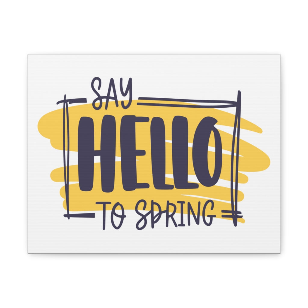 Scripture Walls Inspirational Wall Art Say Hello To Spring Motivation Wall Decor for Home Office Gym Inspiring Success Quote Print Ready to Hang Unframed-Express Your Love Gifts