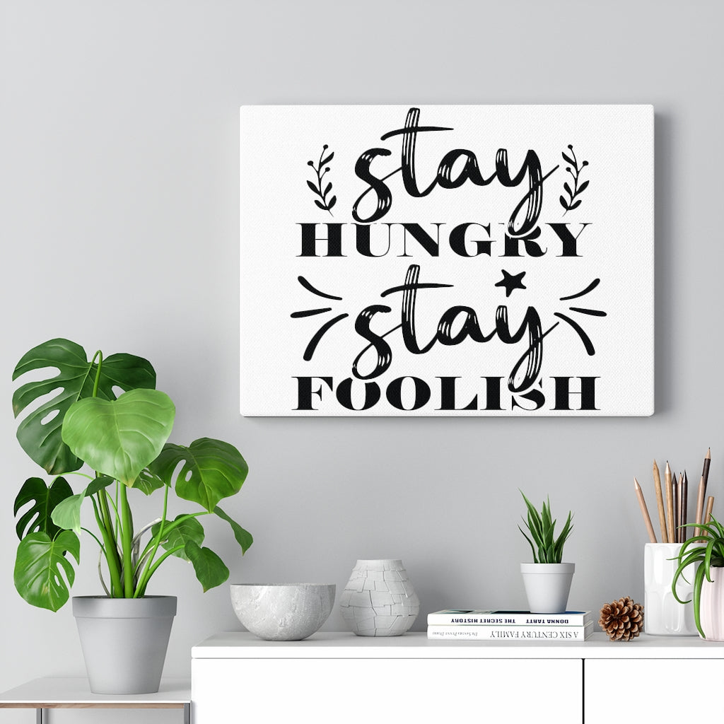 Scripture Walls Inspirational Wall Art Stay Hungry Stay Foolish Wall Art Motivation Wall Decor for Home Office Gym Inspiring Success Quote Print Ready to Hang Unframed-Express Your Love Gifts