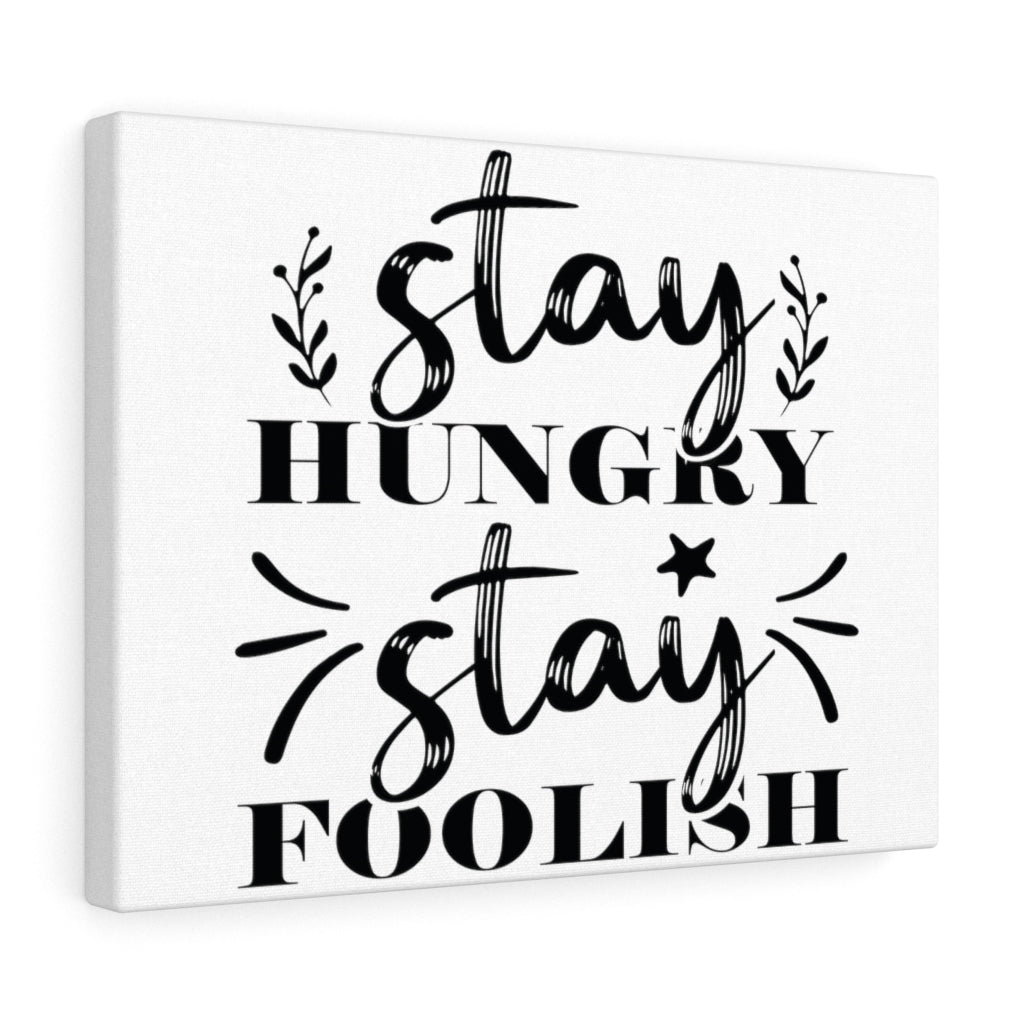 Scripture Walls Inspirational Wall Art Stay Hungry Stay Foolish Wall Art Motivation Wall Decor for Home Office Gym Inspiring Success Quote Print Ready to Hang Unframed-Express Your Love Gifts