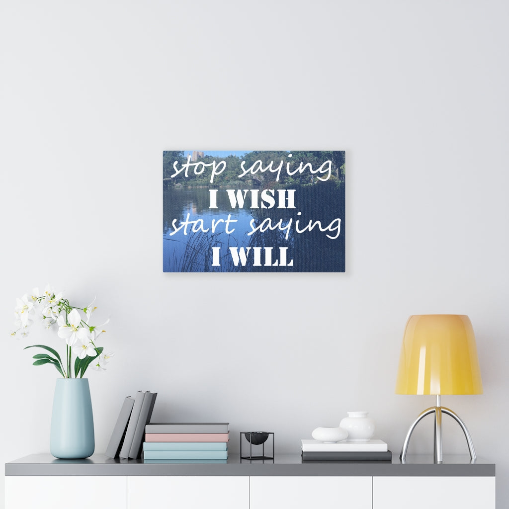 Scripture Walls Inspirational Wall Art Stop Saying I Wish Motivational Print Ready to Hang Artwork Unframed-Express Your Love Gifts