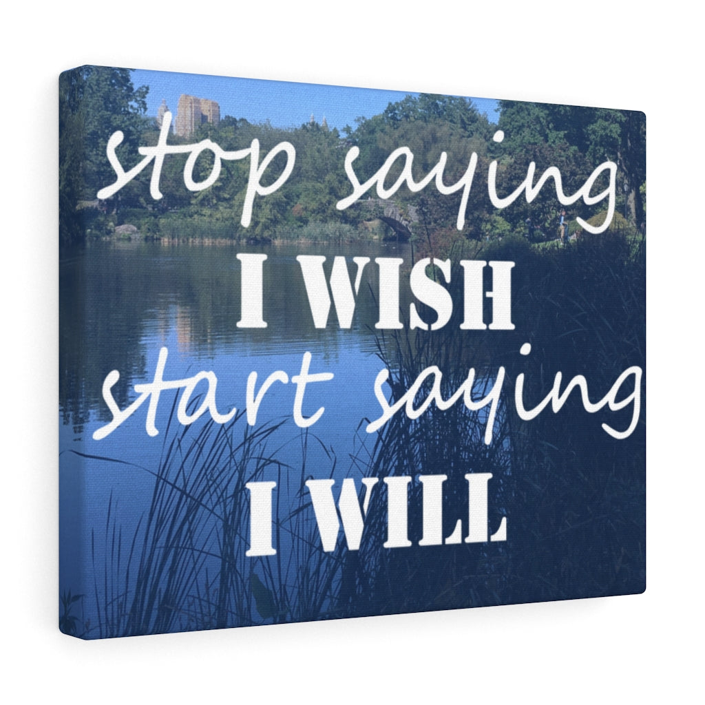 Scripture Walls Inspirational Wall Art Stop Saying I Wish Motivational Print Ready to Hang Artwork Unframed-Express Your Love Gifts