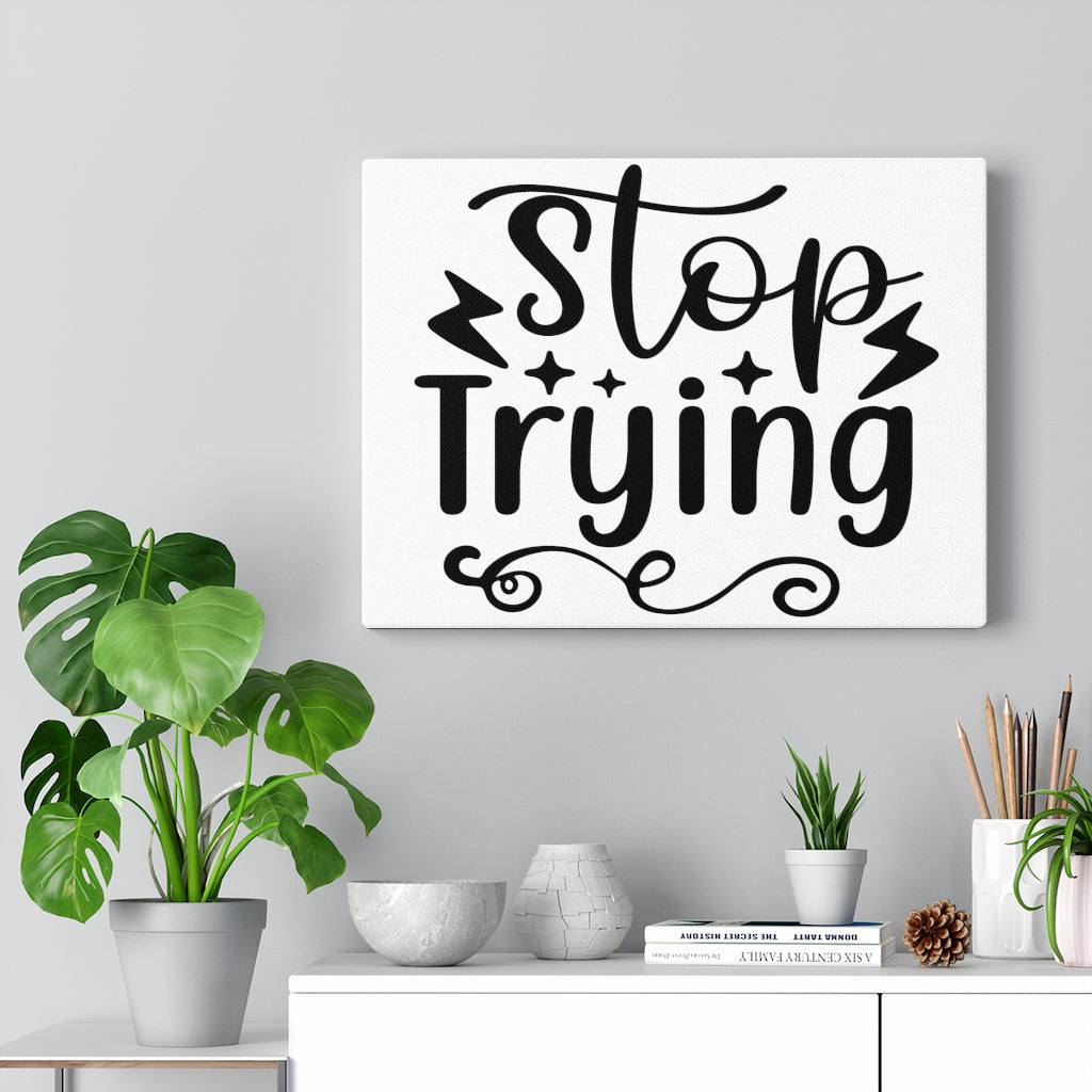 Scripture Walls Inspirational Wall Art Stop Trying Wall Art Motivation Wall Decor for Home Office Gym Inspiring Success Quote Print Ready to Hang Unframed-Express Your Love Gifts