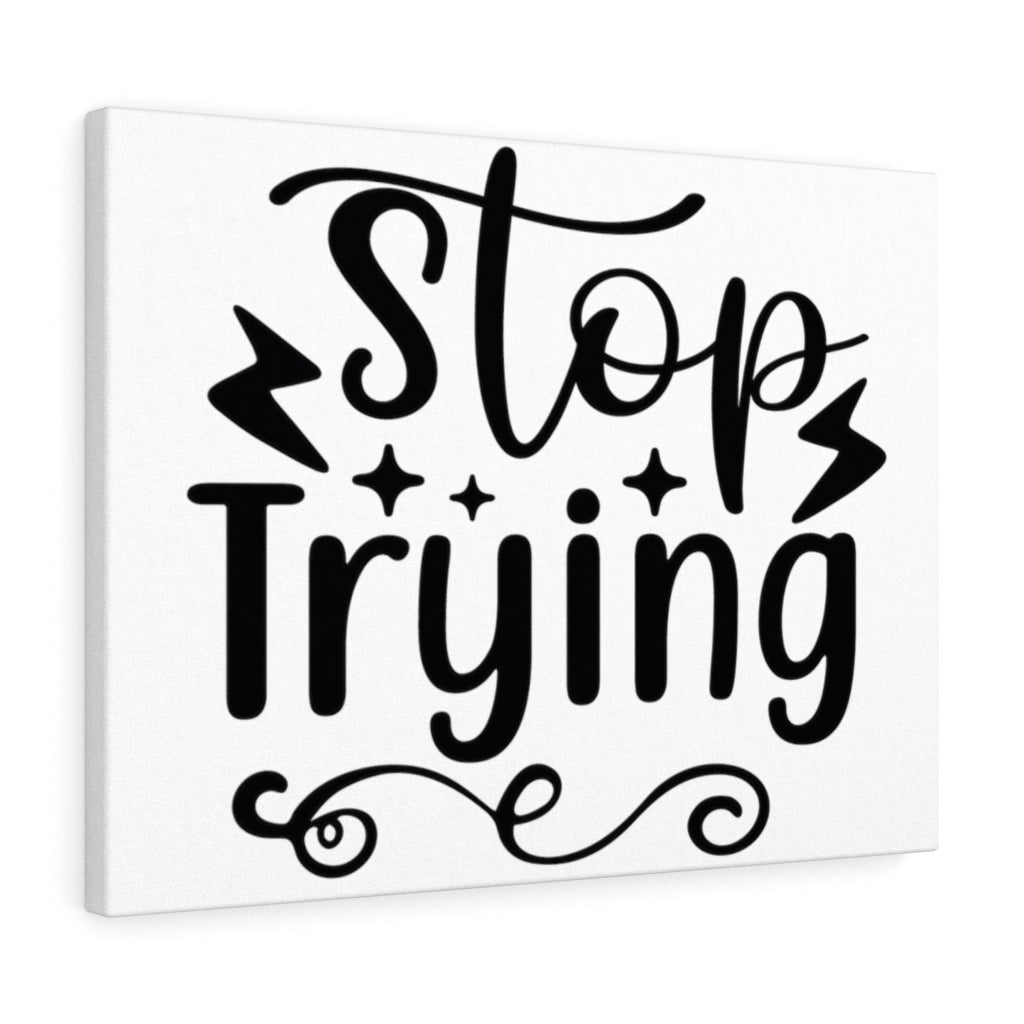 Scripture Walls Inspirational Wall Art Stop Trying Wall Art Motivation Wall Decor for Home Office Gym Inspiring Success Quote Print Ready to Hang Unframed-Express Your Love Gifts