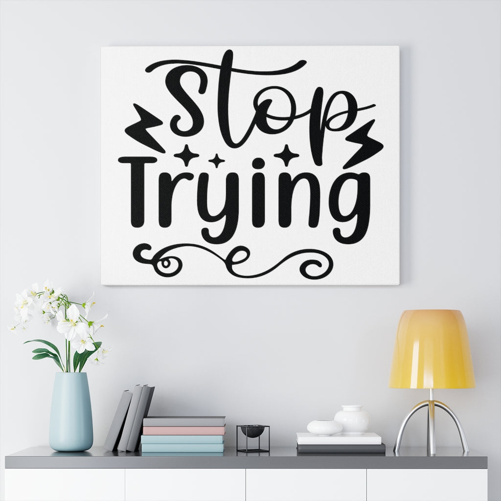 Scripture Walls Inspirational Wall Art Stop Trying Wall Art Motivation Wall Decor for Home Office Gym Inspiring Success Quote Print Ready to Hang Unframed-Express Your Love Gifts