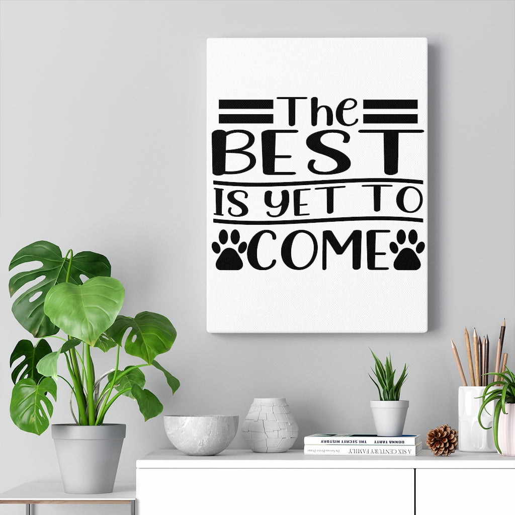 Scripture Walls Inspirational Wall Art The Best Is Yet To Come Plain Wall Art Motivation Wall Decor for Home Office Gym Inspiring Success Quote Print Ready to Hang Unframed-Express Your Love Gifts