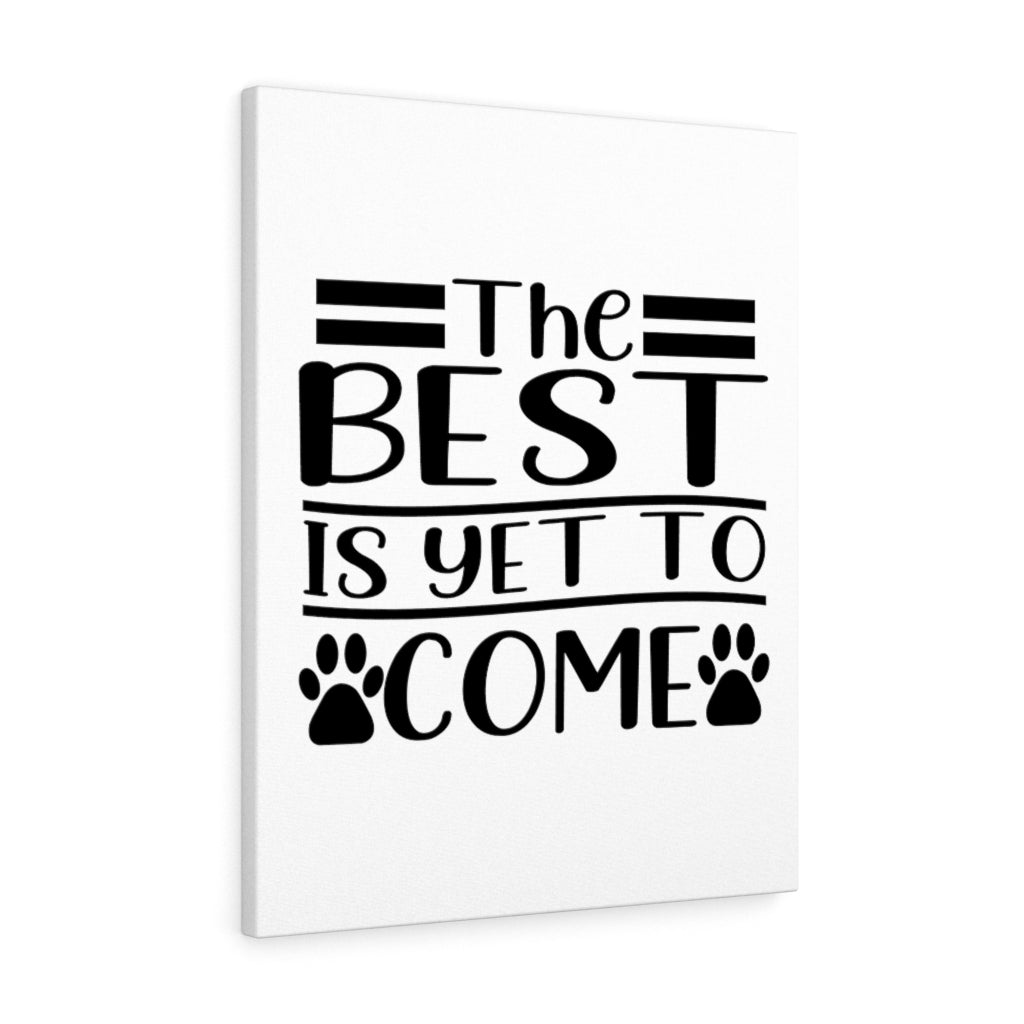 Scripture Walls Inspirational Wall Art The Best Is Yet To Come Plain Wall Art Motivation Wall Decor for Home Office Gym Inspiring Success Quote Print Ready to Hang Unframed-Express Your Love Gifts