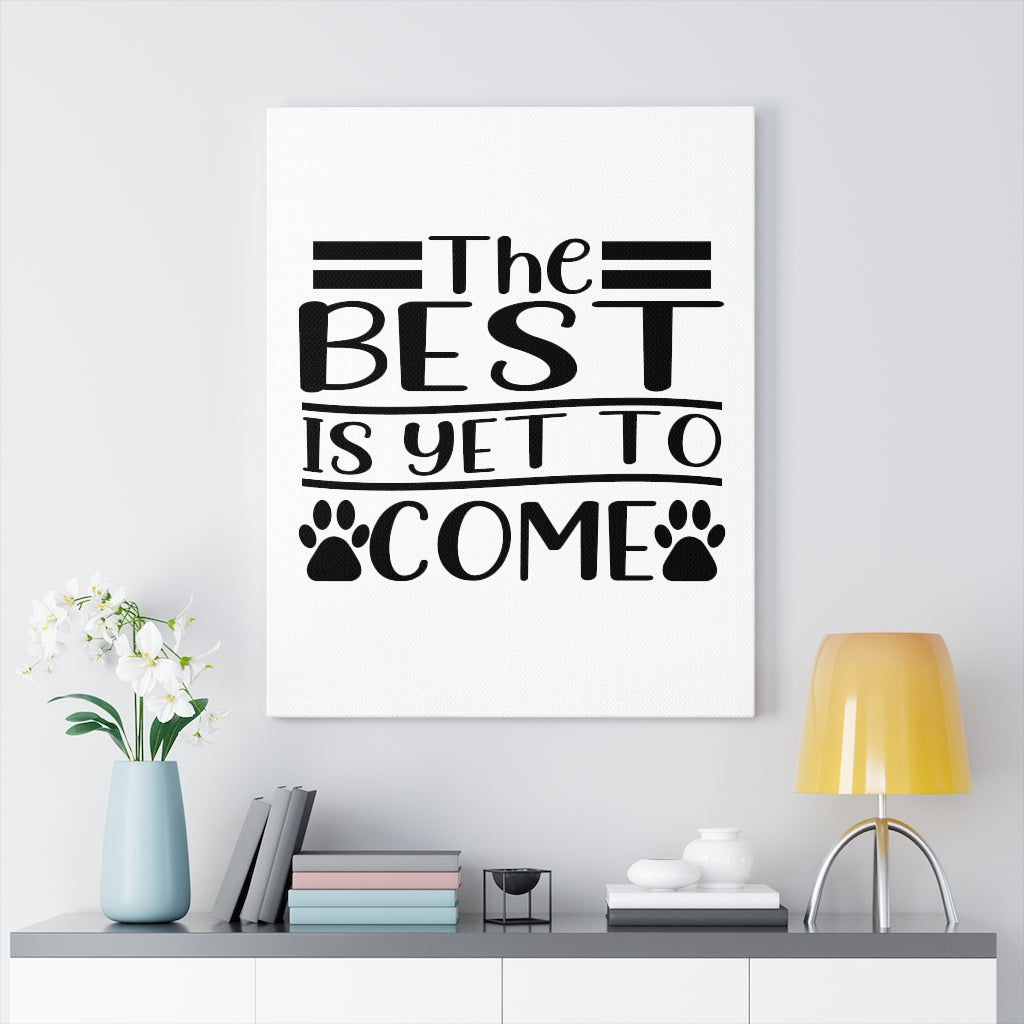 Scripture Walls Inspirational Wall Art The Best Is Yet To Come Plain Wall Art Motivation Wall Decor for Home Office Gym Inspiring Success Quote Print Ready to Hang Unframed-Express Your Love Gifts
