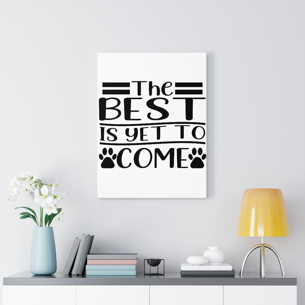 Scripture Walls Inspirational Wall Art The Best Is Yet To Come Plain Wall Art Motivation Wall Decor for Home Office Gym Inspiring Success Quote Print Ready to Hang Unframed-Express Your Love Gifts