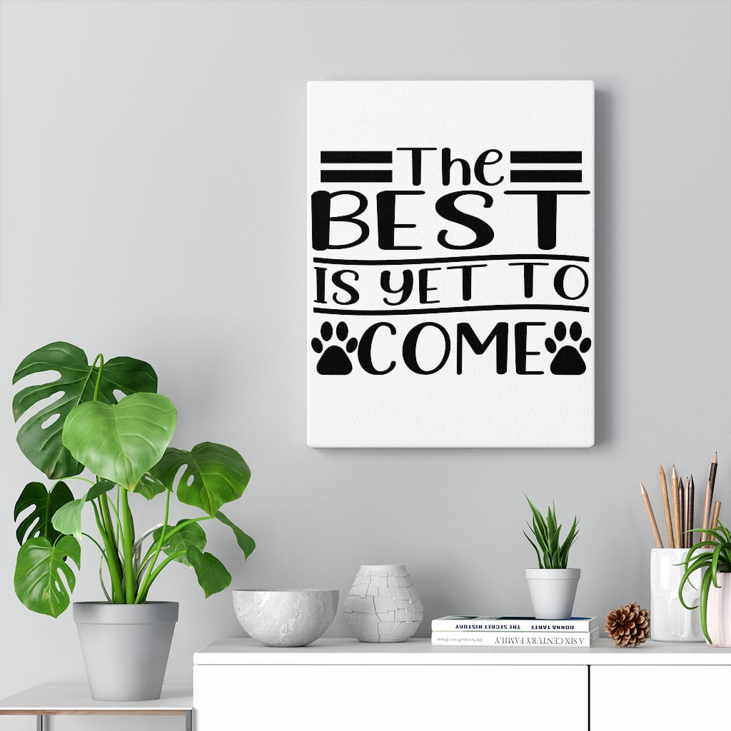 Scripture Walls Inspirational Wall Art The Best Is Yet To Come Plain Wall Art Motivation Wall Decor for Home Office Gym Inspiring Success Quote Print Ready to Hang Unframed-Express Your Love Gifts