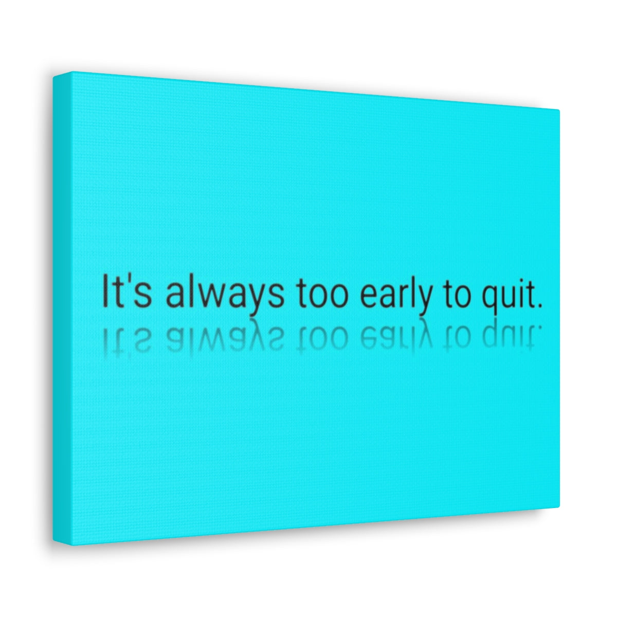 Scripture Walls Inspirational Wall Art Too Early To Quit Motivation Wall Decor for Home Office Gym Inspiring Success Quote Print Ready to Hang Unframed-Express Your Love Gifts