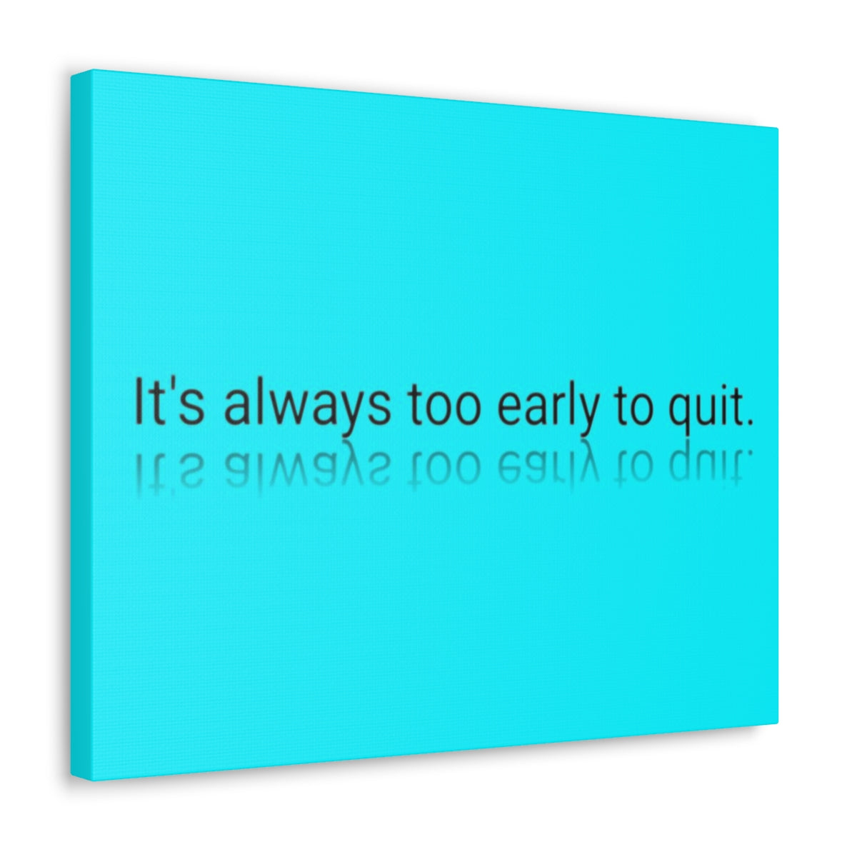 Scripture Walls Inspirational Wall Art Too Early To Quit Motivation Wall Decor for Home Office Gym Inspiring Success Quote Print Ready to Hang Unframed-Express Your Love Gifts