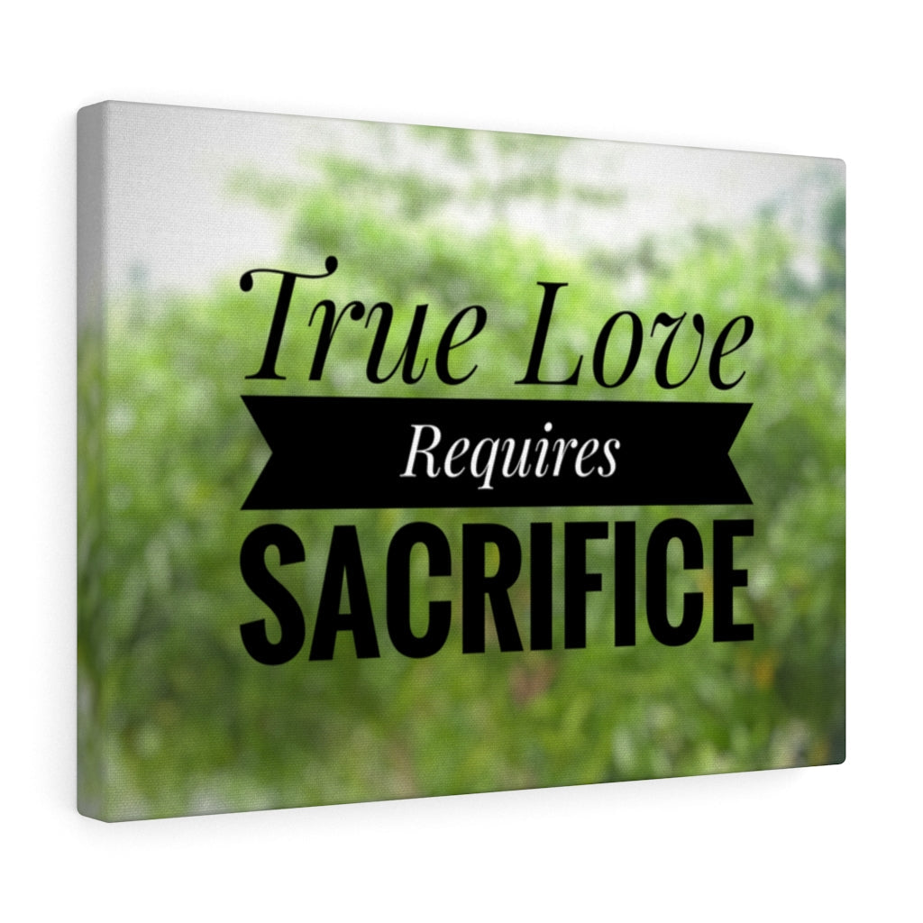 Scripture Walls Inspirational Wall Art True Love Requires Sacrifice Motivational Print Ready to Hang Artwork Unframed-Express Your Love Gifts