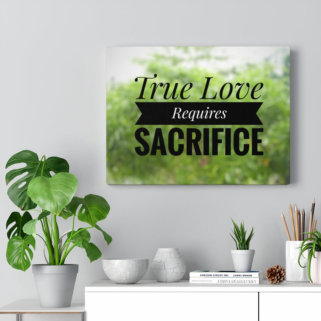 Scripture Walls Inspirational Wall Art True Love Requires Sacrifice Motivational Print Ready to Hang Artwork Unframed-Express Your Love Gifts