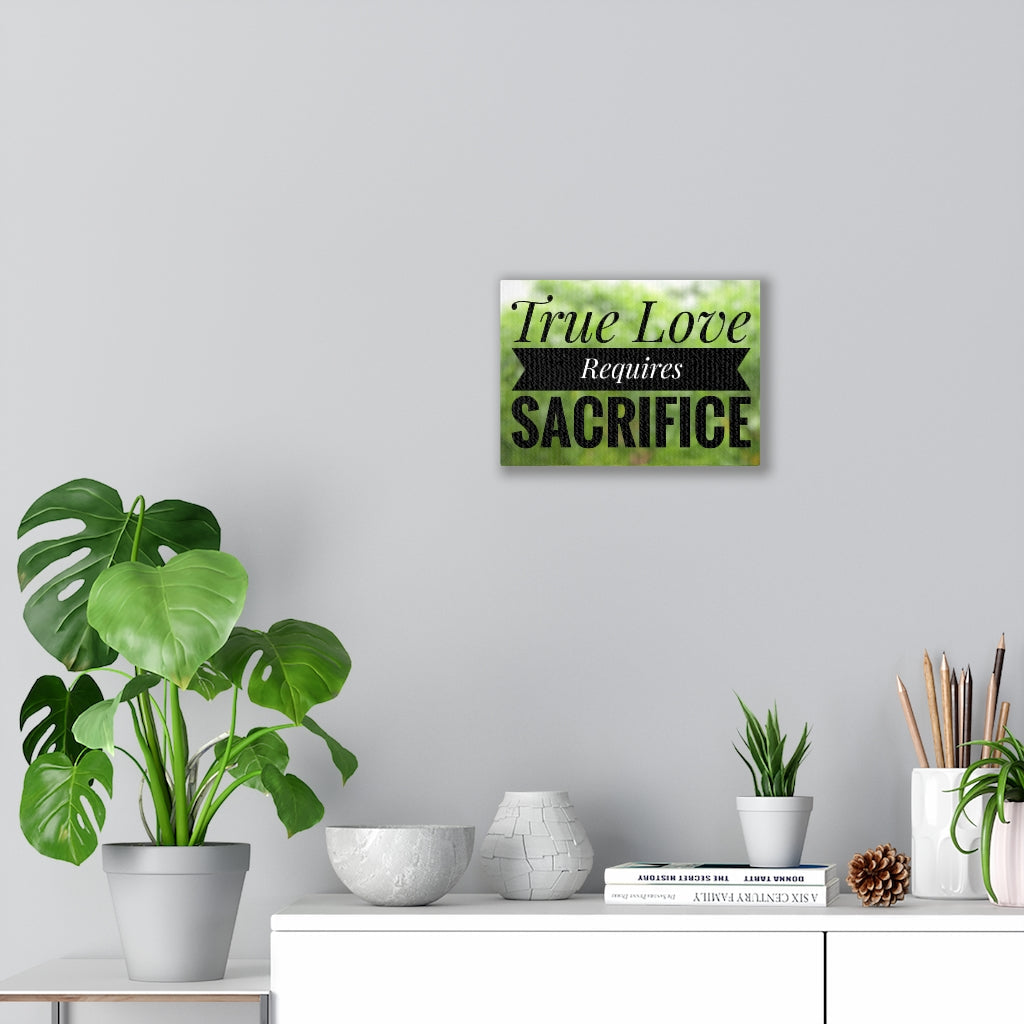 Scripture Walls Inspirational Wall Art True Love Requires Sacrifice Motivational Print Ready to Hang Artwork Unframed-Express Your Love Gifts