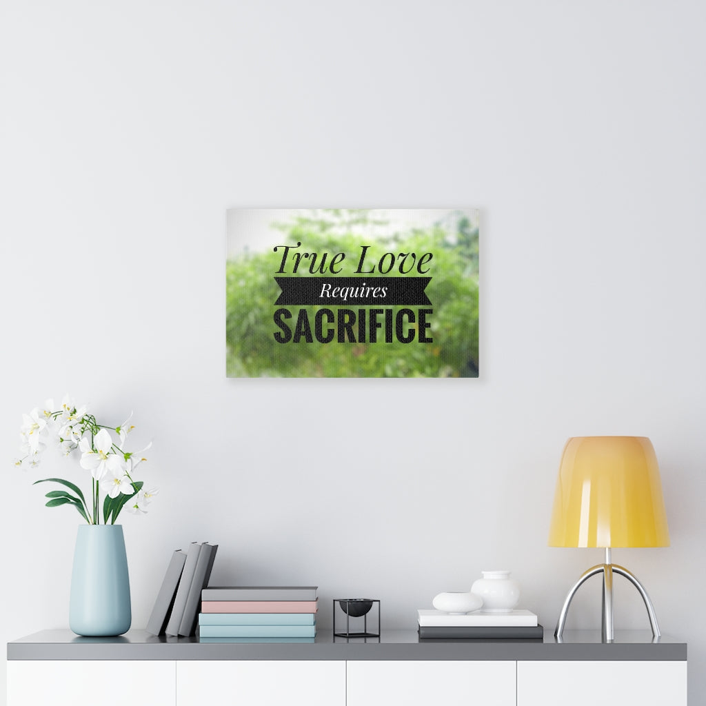 Scripture Walls Inspirational Wall Art True Love Requires Sacrifice Motivational Print Ready to Hang Artwork Unframed-Express Your Love Gifts