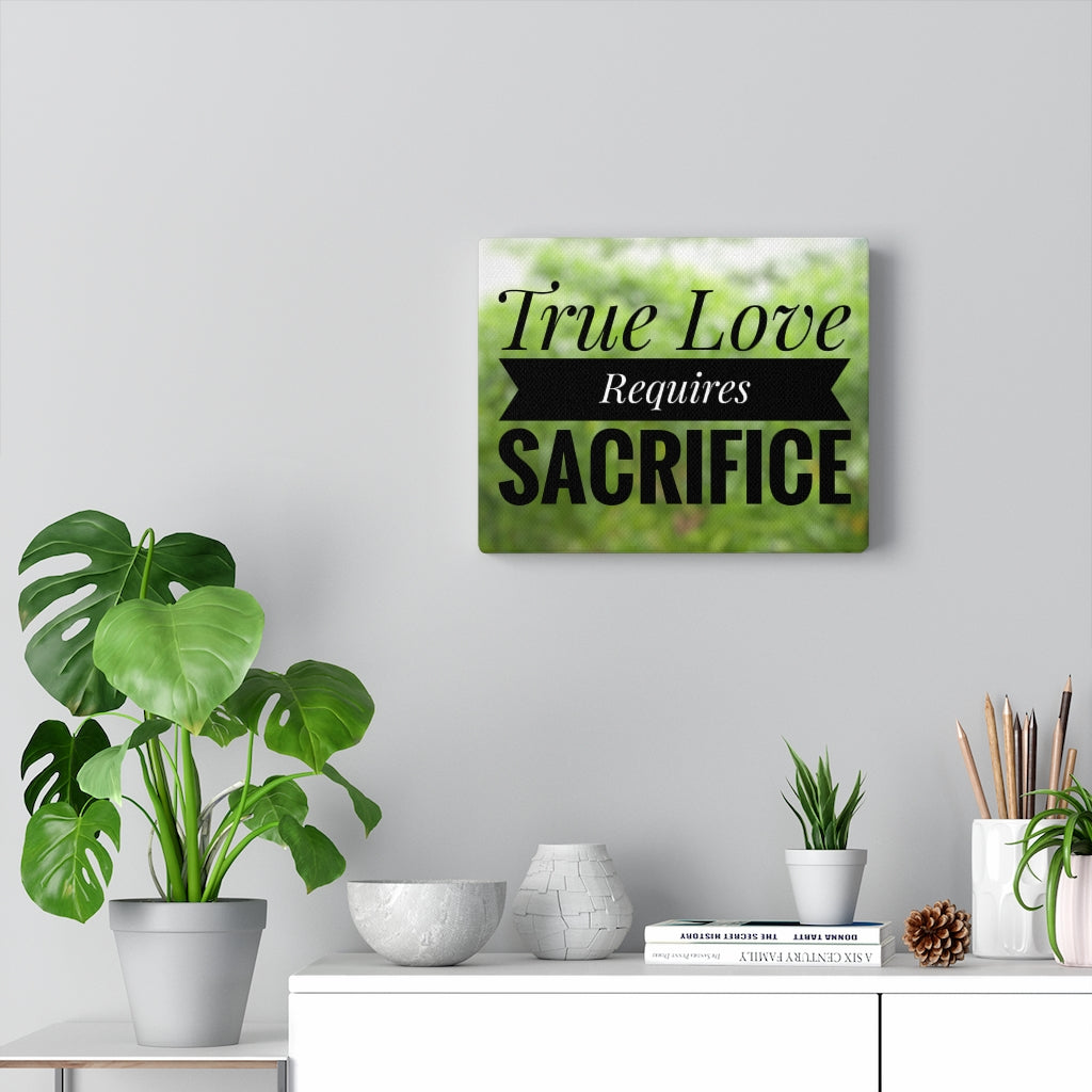 Scripture Walls Inspirational Wall Art True Love Requires Sacrifice Motivational Print Ready to Hang Artwork Unframed-Express Your Love Gifts