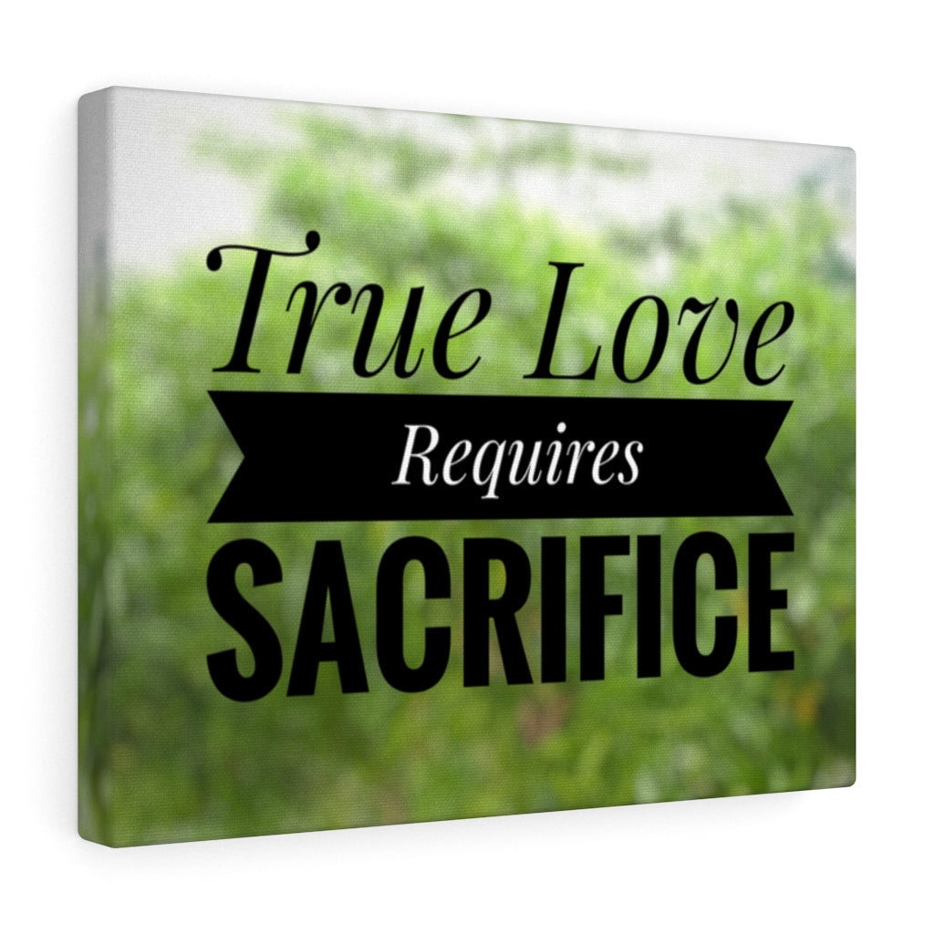 Scripture Walls Inspirational Wall Art True Love Requires Sacrifice Motivational Print Ready to Hang Artwork Unframed-Express Your Love Gifts