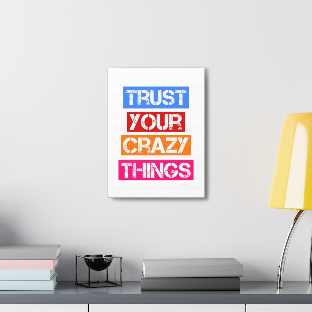 Scripture Walls Inspirational Wall Art Trust Your Crazy Things Motivation Wall Decor for Home Office Gym Inspiring Success Quote Print Ready to Hang Unframed-Express Your Love Gifts