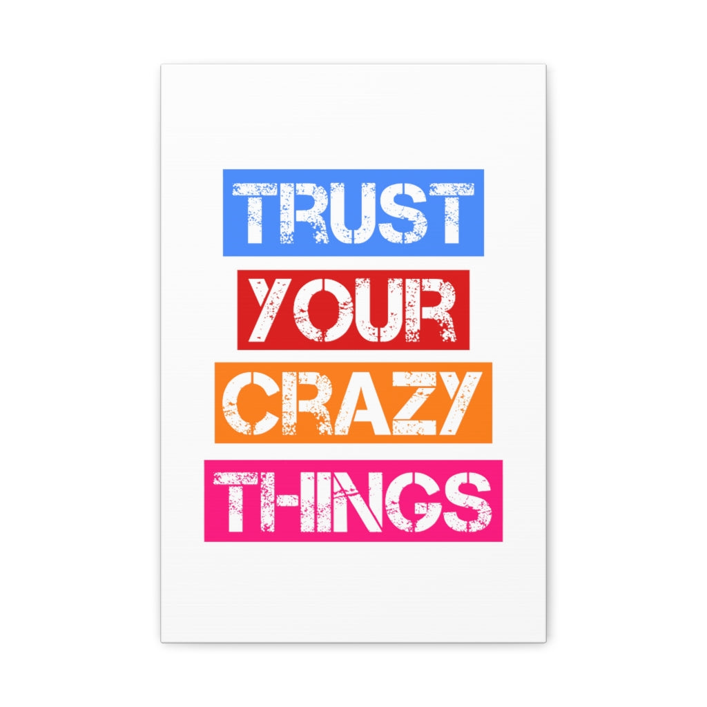 Scripture Walls Inspirational Wall Art Trust Your Crazy Things Motivation Wall Decor for Home Office Gym Inspiring Success Quote Print Ready to Hang Unframed-Express Your Love Gifts