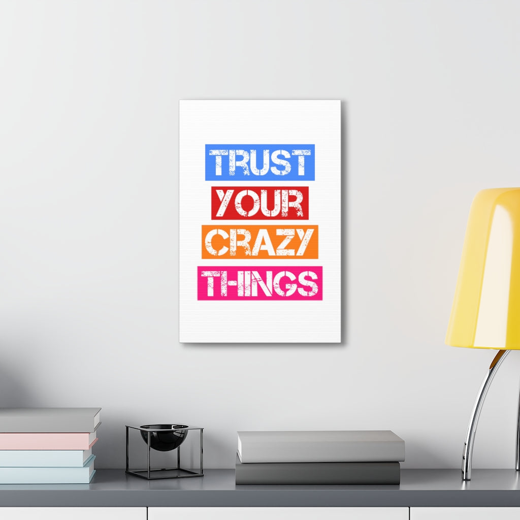Scripture Walls Inspirational Wall Art Trust Your Crazy Things Motivation Wall Decor for Home Office Gym Inspiring Success Quote Print Ready to Hang Unframed-Express Your Love Gifts