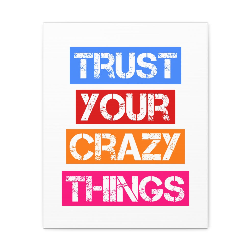 Scripture Walls Inspirational Wall Art Trust Your Crazy Things Motivation Wall Decor for Home Office Gym Inspiring Success Quote Print Ready to Hang Unframed-Express Your Love Gifts