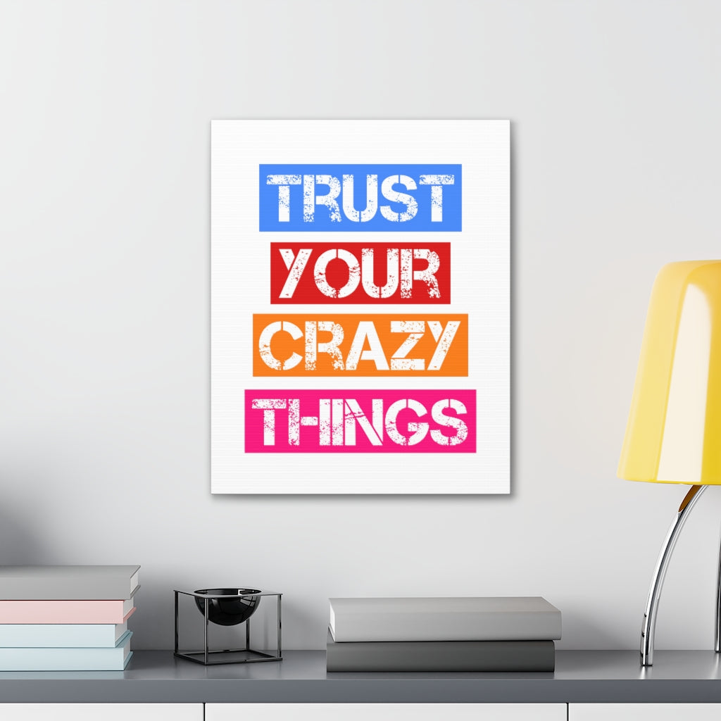 Scripture Walls Inspirational Wall Art Trust Your Crazy Things Motivation Wall Decor for Home Office Gym Inspiring Success Quote Print Ready to Hang Unframed-Express Your Love Gifts