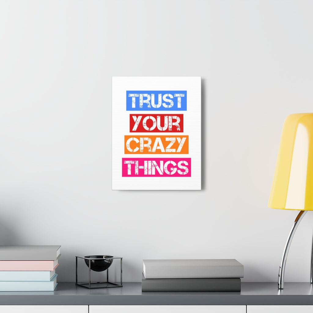 Scripture Walls Inspirational Wall Art Trust Your Crazy Things Motivation Wall Decor for Home Office Gym Inspiring Success Quote Print Ready to Hang Unframed-Express Your Love Gifts