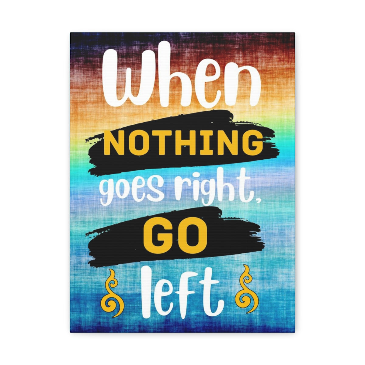 Scripture Walls Inspirational Wall Art When Nothing Goes Right Colored Motivation Wall Decor for Home Office Gym Inspiring Success Quote Print Ready to Hang Unframed-Express Your Love Gifts